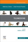 Telemedicine, an Issue of Veterinary Clinics of North America: Small Animal Practice: Volume 52-5