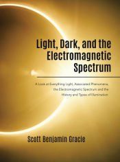 Portada de Light, Dark, and the Electromagnetic Spectrum