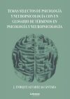 Temas selectos de psicolog&iacute;a y neuropsicolog&iacute;a con un glosario de t&eacute;rminos en psicolog&iacute;a y neuropsicolog&iacute;a