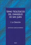 Temas teológicos del evangelio de San Juan. I. La Creación