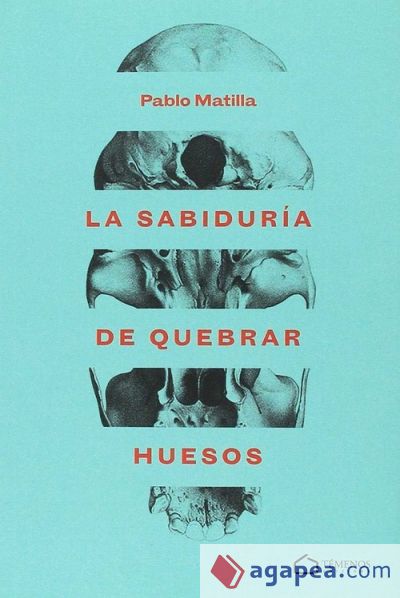 La sabidur&iacute;a de quebrar huesos