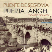 Portada de Puente de Segovia. Puerta del Ángel y Casa de Campo