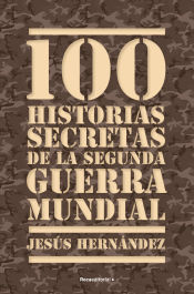 Portada de 100 historias secretas de la II Guerra Mundial