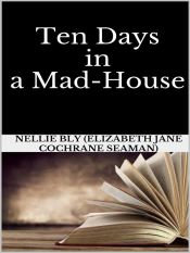 Ten Days in a Mad-House (Ebook)