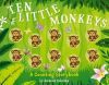 Ten Little Monkeys: A Magical Counting Storybook