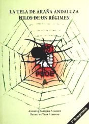 Portada de La tela de araña andaluza : hilos de un régimen