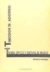 Teodor W. Adorno. Teoría crítica y cultura de masas