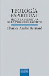 Teolog&iacute;a espiritual: Hacia la plenitud de la vida en el Esp&iacute;ritu