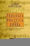 Teología política desde españa. Del nacional-catolicismo y otros ensayos