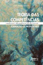 Portada de Teoria das Compet&ecirc;ncias: Constru&ccedil;&atilde;o e Desconstru&ccedil;&atilde;o do Discurso na Forma&ccedil;&atilde;o de Professores (Ebook)