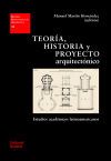 Teor&iacute;a, historia y proyecto arquitect&oacute;nico