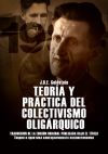 Teoría y práctica del colectivismo oligárquico