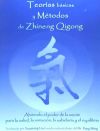 Teorias Basicas y Metodos de Zhineng Qigong: Abriendo El Poder de la Mente Para La Salud, La Sanacion, La Sabiduria y El Equilibrio