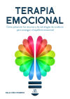 Terapia Emocional: Cómo Potenciar los Recursos y las Estrategias de Conducta para Conseguir el Equilibrio Emocional