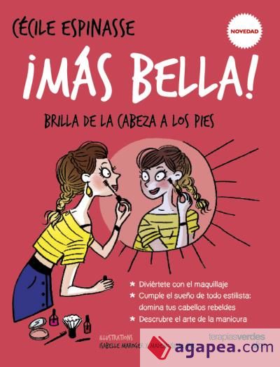 ¡Más bella!: Brilla de la cabeza a los pies