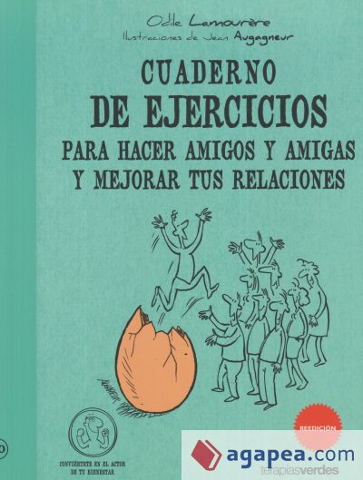 Cuaderno de ejercicios para hacer amigos y amigas y mejorar tus relaciones