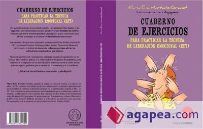 Cuaderno de ejercicios para practicar la técnica de liberación emocional (EFT) Cuaderno de ejercicios para practicar la técnica de liberación emocional (EFT)