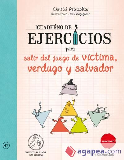 Cuaderno de ejercicios para salir del juego de víctima, verdugo y salvador