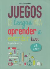 Portada de Juegos de lengua para aprender a escribir bien +6