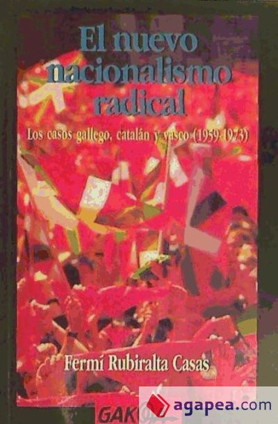 El nuevo nacionalismo radical: los casos gallego, catalán y vasco (1959-1973)