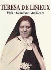 Teresa de Lisieux. Vida, doctrina, ambiente