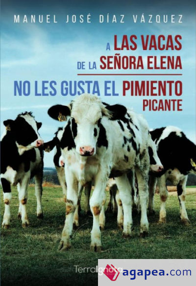 A las vacas de la señora Elena no les gusta el pimiento picante