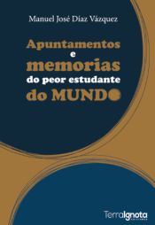 Portada de Apuntamentos e memorias do peor estudante do mundo