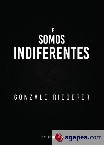 Le somos indiferentes