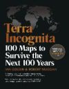 Terra Incognita: 100 Maps to Survive the Next 100 Years