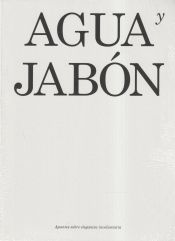 Portada de AGUA Y JABÓN: APUNTES SOBRE ELEGANCIA INVOLUNTARIA