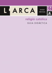 Portada de Guia didàctica L'Arca Religió catòlica cicle inicial