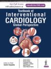 Textbook of Interventional Cardiology: Global Perspective