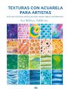 Texturas de acuarela para artistas Explora técnicas sencillas para crear obras asombrosas