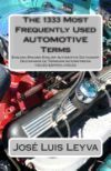 The 1333 Most Frequently Used Automotive Terms: English-Spanish-English Automotive Dictionary - Diccionario de Terminos Automotrices