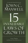 The 15 Invaluable Laws of Growth: Live Them and Reach Your Potential