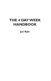 The 4 Day Week Handbook: Your Guide to Happy Staff, Smarter Working and a Productivity Miracle