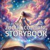 The Adult&acirc;s Zodiac Coloring Storybook