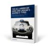 The All-American Hero and Jaguar's Racing E-Types: Briggs Cunningham's Le Mans Dream, Us Road Racing, and the Legendary Jaguar E-Type