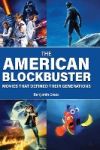 The American Blockbuster: Movies That Defined Their Generations