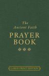 The Ancient Faith Prayer Book Large Print Edition