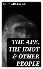 Portada de The Ape, the Idiot & Other People (Ebook)