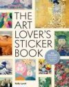 The Art Lover's Sticker Book: 350 Stickers from Artists Throughout History