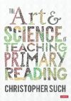 The Art and Science of Teaching Primary Reading