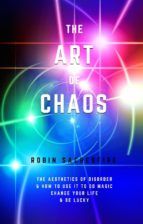 Portada de The Art of Chaos: The Aesthetics of Disorder and How to Use It to Do Magic, Change Your Life and Be Lucky (Ebook)