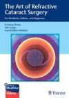 The Art of Refractive Cataract Surgery: For Residents, Fellows, and Beginners