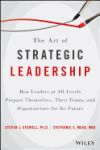 The Art of Strategic Leadership: How to Guide Teams, Create Value, and Apply Techniques to Shape the Future