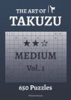 The Art of Takuzu Medium Vol. 1