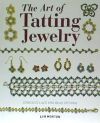 The Art of Tatting Jewelry: Exquisite Lace and Bead Designs for All Occasions