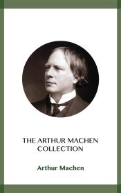 The Arthur Machen Collection (Ebook)