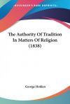 The Authority of Tradition in Matters of Religion (1838)